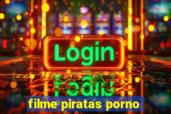 filme piratas porno